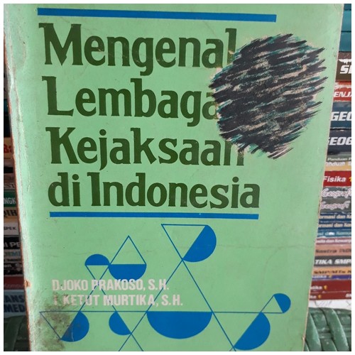 MENGENAL LEMBAGA KEJAKSAAN DI INDONESIA