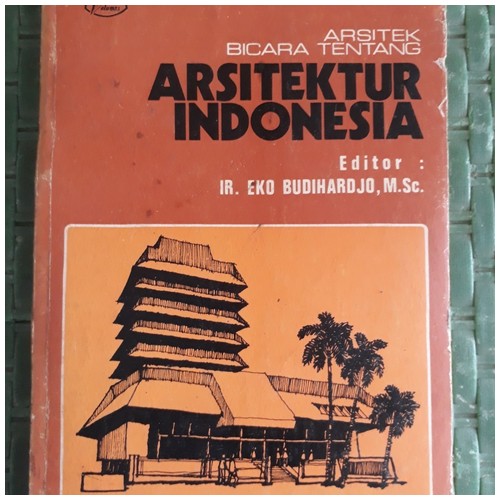 ARSITEK BICARA TENTANG ARSITEKTUR INDONESIA